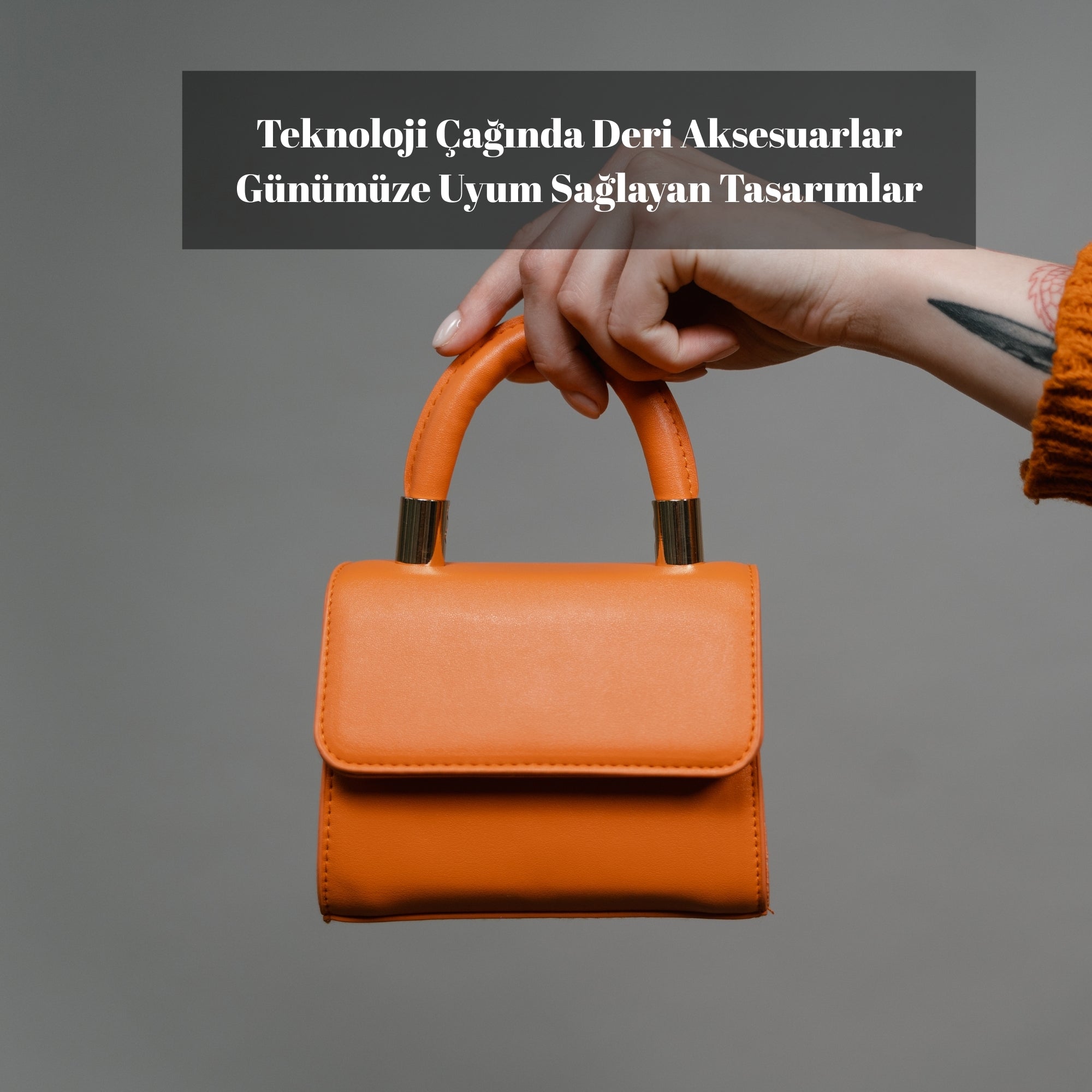 Teknoloji Çağında Deri Aksesuarlar: Günümüze Uyum Sağlayan Tasarımlar